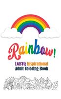 Rainbow! - LGBTQ Inspirational Adult Coloring Book