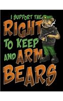 I Support The Right To Keep And Arm Bears: Gun Rights Pun Blank Sketchbook to Draw and Paint (110 Empty Pages, 8.5" x 11")