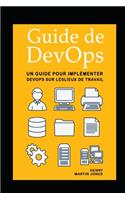 Guide de DevOps: Un Guide pour Implémenter DevOps sur Leslieux de Travail
