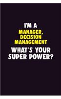 I'M A Manager, Decision Management, What's Your Super Power?