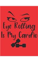 Eye Rolling Is My Cardio: Pink Notebook (Composition Book Journal) (8.5 x 11 Large)