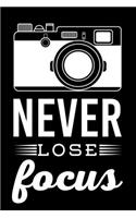 Never Lose Focus