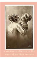 A Woman's Place is in the Arms of Another Women