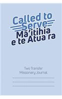 Called to Serve Two-Transfer Missionary Journal