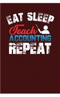Eat Sleep Teach Accounting Repeat: Dark Red, Red & Blue Design, Blank College Ruled Line Paper Journal Notebook for Accountants and Their Families. (Bookkeeping and Tax Season 6 x 9 i