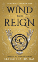 Wind and Reign: The Elemental Gods Book Three(3 The Elemental Gods)