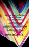 Cosmos-Universe-Particle-Gambol Theory