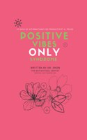 Positive Vibes ONLY Syndrome