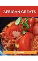 African Greats: Delicious African Recipes, the Top 43 African Recipes