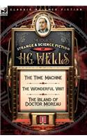The Collected Strange & Science Fiction of H. G. Wells: Volume 1-The Time Machine, The Wonderful Visit & The Island of Doctor Moreau