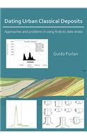 Dating Urban Classical Deposits: Approaches and Problems in Using Finds to Date Strata