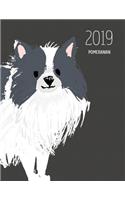 2019 Pomeranian: Dated Weekly Planner with to Do Notes & Dog Quotes - Pomeranian Black and White(75 Awesome Calendar Planners for Dog Owners Dark)