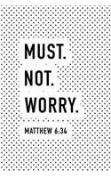Must Not Worry