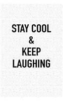 Stay Cool and Keep Laughing: A 6x9 Inch Matte Softcover Journal Notebook with 120 Blank Lined Pages