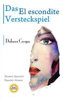 Das Versteckspiel. El Escondite. Deutsch/Spanisch-Espa�ol/Alem�n