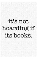 It's Not Hoarding If It's Books: A 6x9 Inch Matte Softcover Journal Notebook with 120 Blank Lined Pages and a Funny Book and Library Lovers Cover Slogan