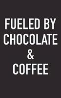 Fueled by Chocolate and Coffee: A 6x9 Inch Matte Softcover Journal Notebook with 120 Blank Lined Pages and a Funny Caffeine Powered Cover Slogan