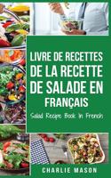 Livre de recettes de la recette de salade En français/ Salad Recipe Book In French