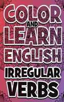 COLOR AND LEARN ENGLISH Irregular Verbs - Coloring Book