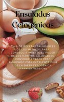 Ensaladas Cetogénicas: Guía de recetas saludables de los médicos para conseguir por fin El poder de los hábitos saludables. Consigue perder peso siguiendo esta excelente g