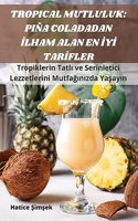 Tropical Mutluluk: Piña Coladadan &#304;lham Alan En &#304;y&#304; Tar&#304;fler