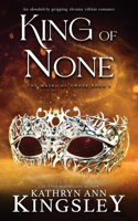 King of None: An absolutely gripping steamy villain romance