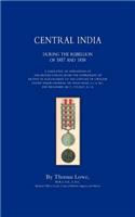 Operations of the British Army in Central India During the Rebellion of 1857 and 1858