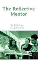 The Reflective Mentor: (Reflective Practice S.)