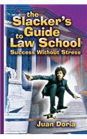 The Slacker's Guide to Law School