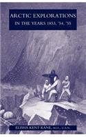 Arctic Explorations in the Years 1853,'54,'55