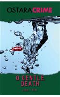 O Gentle Death
