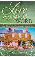 Love is a Dangerous Word