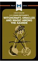Analysis of E.E. Evans-Pritchard's Witchcraft, Oracles and Magic Among the Azande