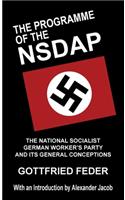 Programme of the NSDAP: The National Socialist German Worker's Party and Its General Conceptions
