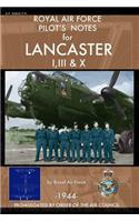 Royal Air Force Pilot's Notes for Lancaster I, III & X