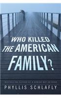 Who Killed the American Family?
