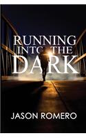 Running into the Dark