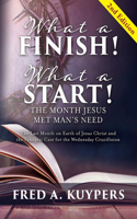 What a Finish! What a Start! The Month Jesus Met Man's Need