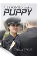 All I Wanted Was a Puppy
