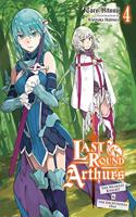 Last Round Arthurs, Vol. 4 (Light Novel)