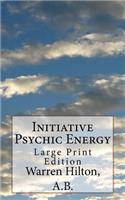 Initiative Psychic Energy