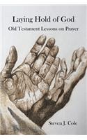 Laying Hold of God