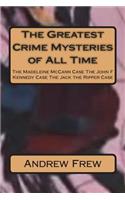The Greatest Crime Mysteries of All Time