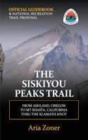 Siskiyou Peaks Trail: From Ashland, OR to Mt Shasta, CA - Thru the Klamath Knot