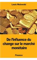 De l'influence du change sur le marché monétaire