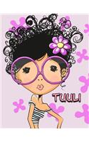 Tuuli: 105 Lined Pages Journal, Diary, Notebook, Personalized Book with Name, Christmas, Birthday, Friendship Gifts for Girls, Teens and Women, 8 1/2" x 11