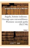 Angola, Histoire Indienne . Ouvrage Sans Vrai-Semblance. Partie 1