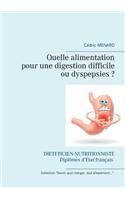 Quelle alimentation pour une digestion difficile (ou dyspepsies) ?