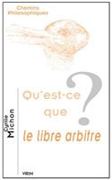 Qu'est-Ce Que Le Libre Arbitre?