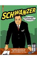 Schwanzer – Architekt aus Leidenschaft: Drei Jahrzehnte Architektur- und Zeitgeschichte